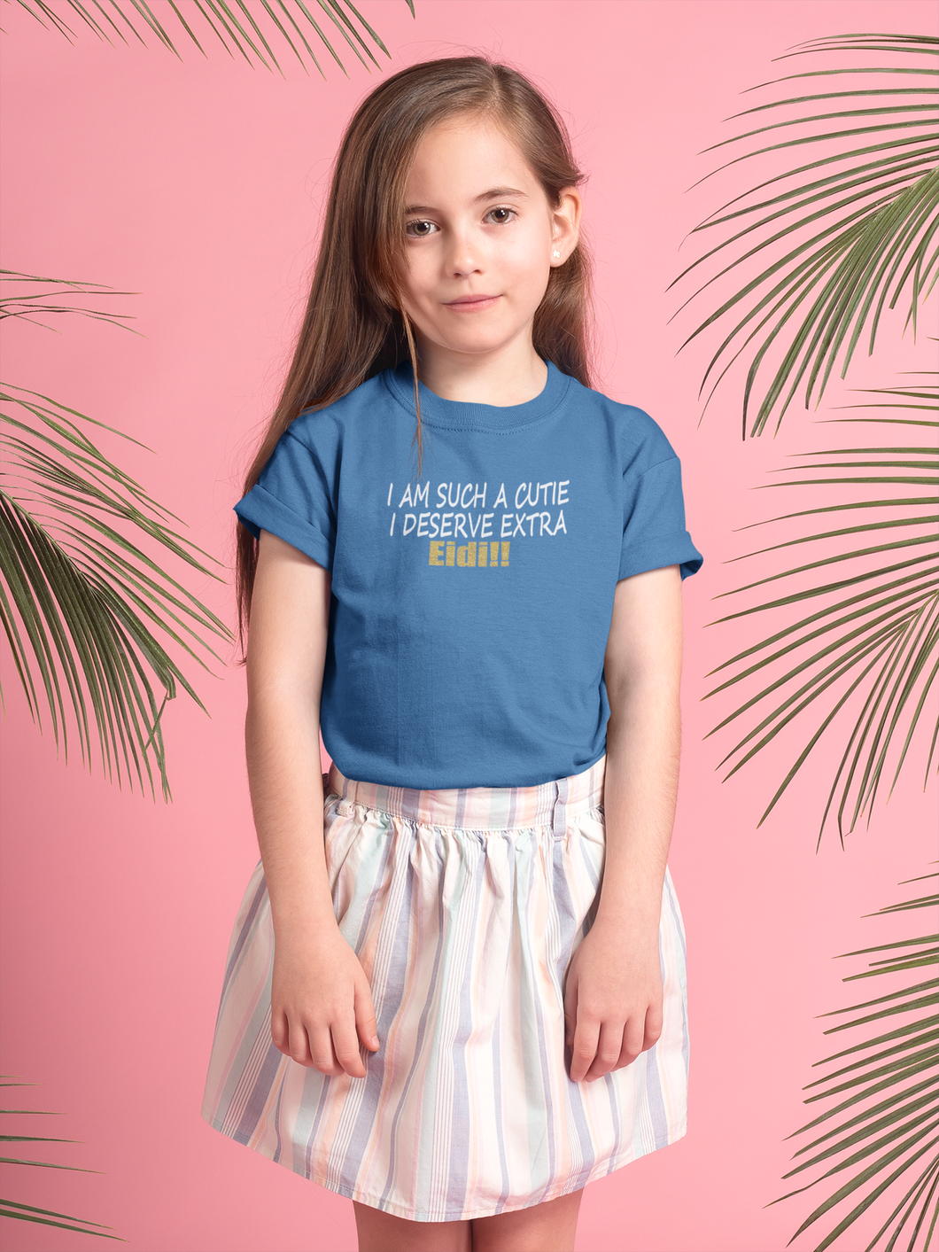 I Am Such A Cutie I Deserve Extra Eid Half Sleeves T-Shirt For Girls -KidsFashionVilla