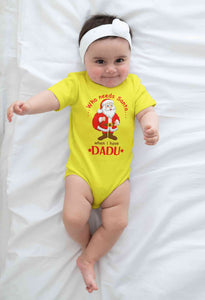 Who Need Santa When I Have Dadu Christmas Rompers for Baby Girl- KidsFashionVilla