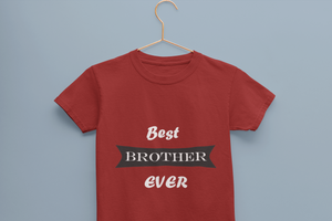 Best Brother Ever Half Sleeves T-Shirt for Boy-KidsFashionVilla