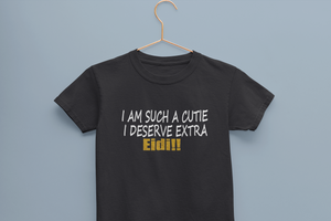 I Am Such A Cutie I Deserve Extra Eid Half Sleeves T-Shirt for Boy-KidsFashionVilla