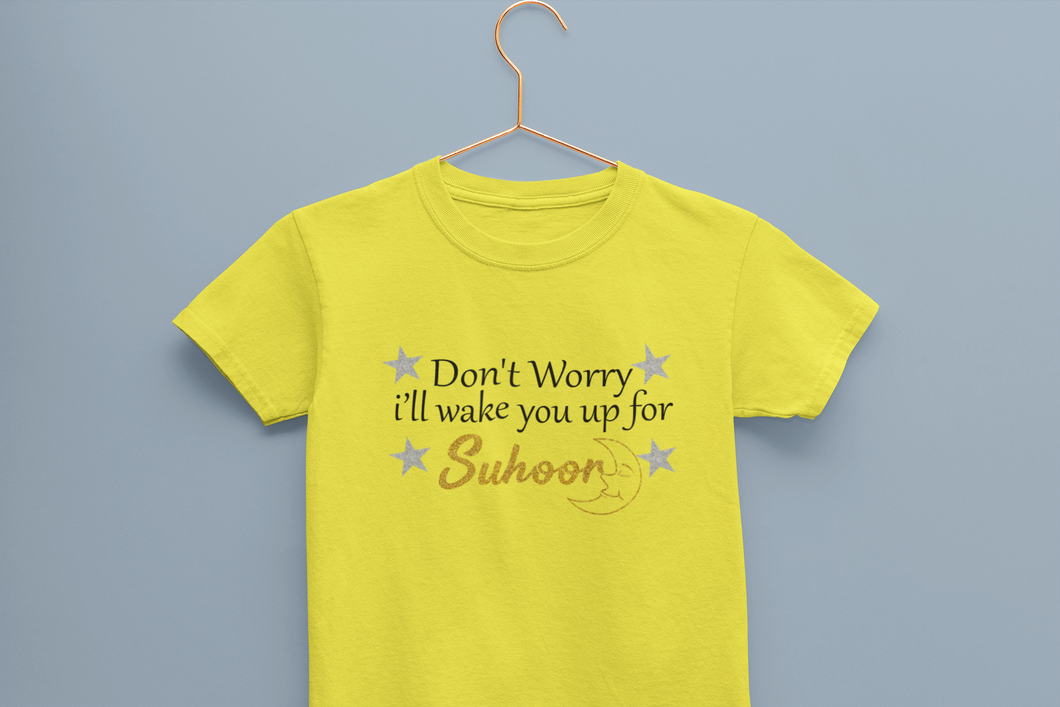 Don't Worry I'll Wake You Up For Suhoor Eid Half Sleeves T-Shirt For Girls -KidsFashionVilla