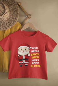 Customized Name Santa Dadu Is Here Christmas Half Sleeves T-Shirt for Boy-KidsFashionVilla