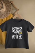 Load image into Gallery viewer, Brothers From The Same Mother Matching Brother-Brother Kids Half Sleeves T-Shirts -KidsFashionVilla
