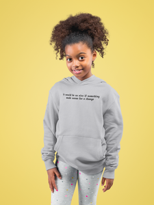 It Would Be So Nice Minimal Girl Hoodies-KidsFashionVilla