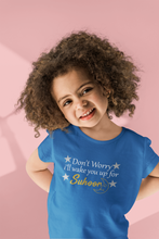 Load image into Gallery viewer, Don&#39;t Worry I&#39;ll Wake You Up For Suhoor Eid Half Sleeves T-Shirt For Girls -KidsFashionVilla

